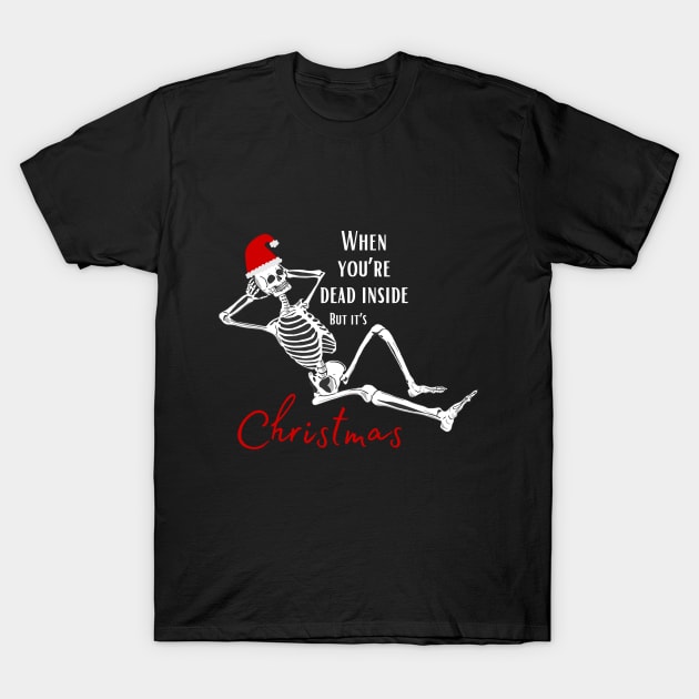 Dead Inside, but still love Christmas T-Shirt by MzWhiskey Tit-tees